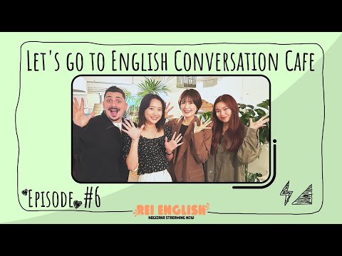 【英語】REI English !! # 6 Let's go to English conversation cafe!